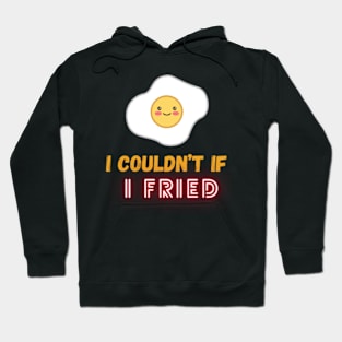 Dont Go Bacon My Heart I Couldnt if I Fried Hoodie